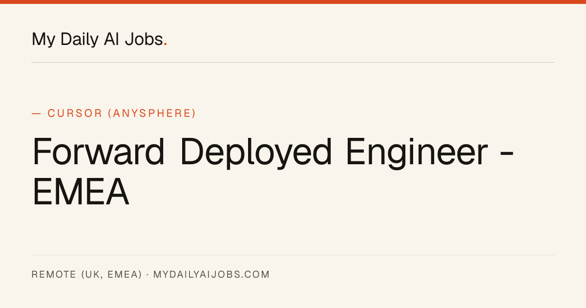 Forward Deployed Engineer - EMEA at Cursor (Anysphere) — remote · My ...