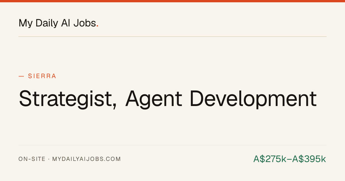 Strategist, Agent Development at Sierra — Sydney · My Daily AI Jobs